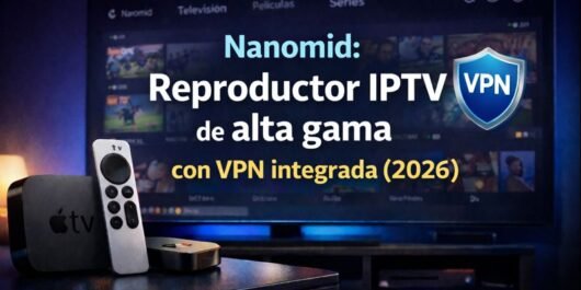 Nanomid El mejor reproductor de IPTV con VPN integrada